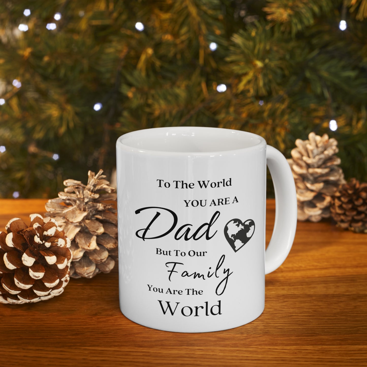 Dad, You are the World | Double Sided Ceramic Mug 11oz
