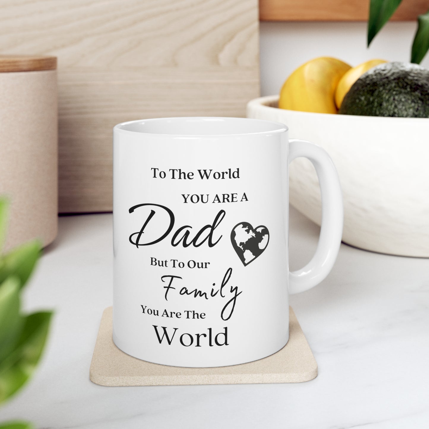 Dad, You are the World | Double Sided Ceramic Mug 11oz