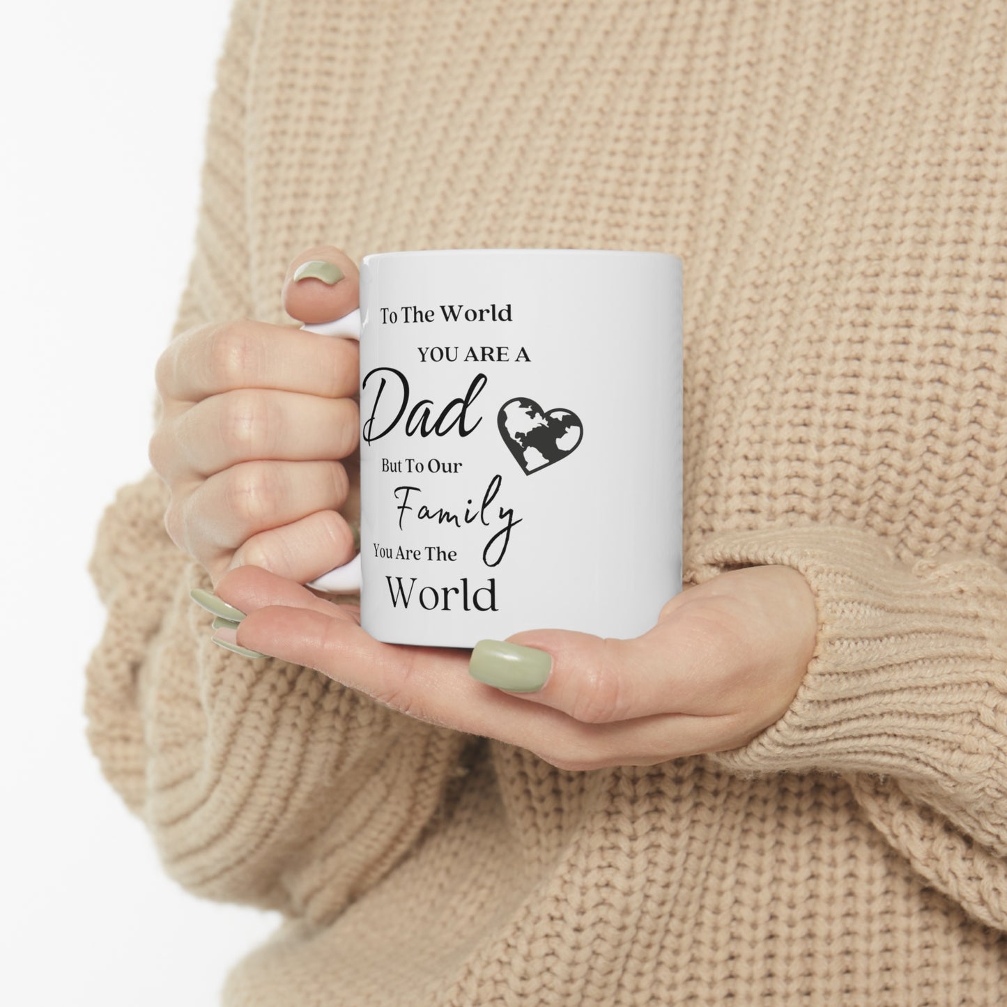 Dad, You are the World | Double Sided Ceramic Mug 11oz