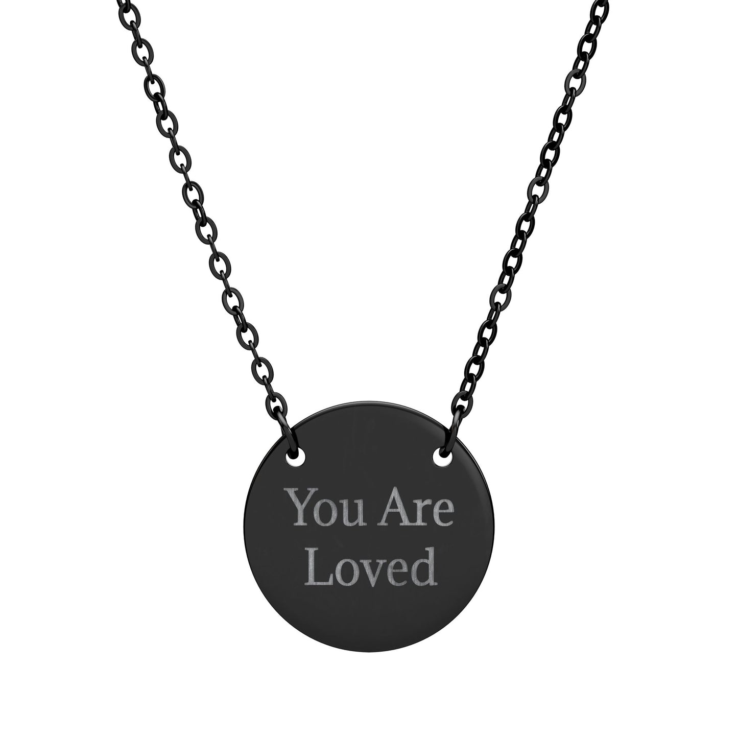 Engraved Circle Necklace - "You Are Loved" Personalized Necklace, Customized Pendant, Meaningful Gift,