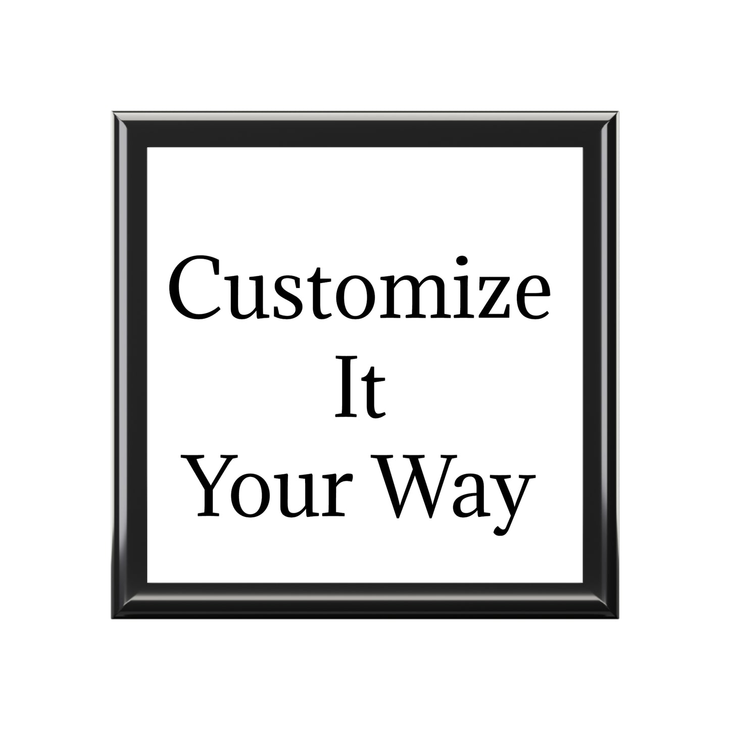 Customizable Jewelry Box – Personalized 'Customize It Your Way' Keepsake Box