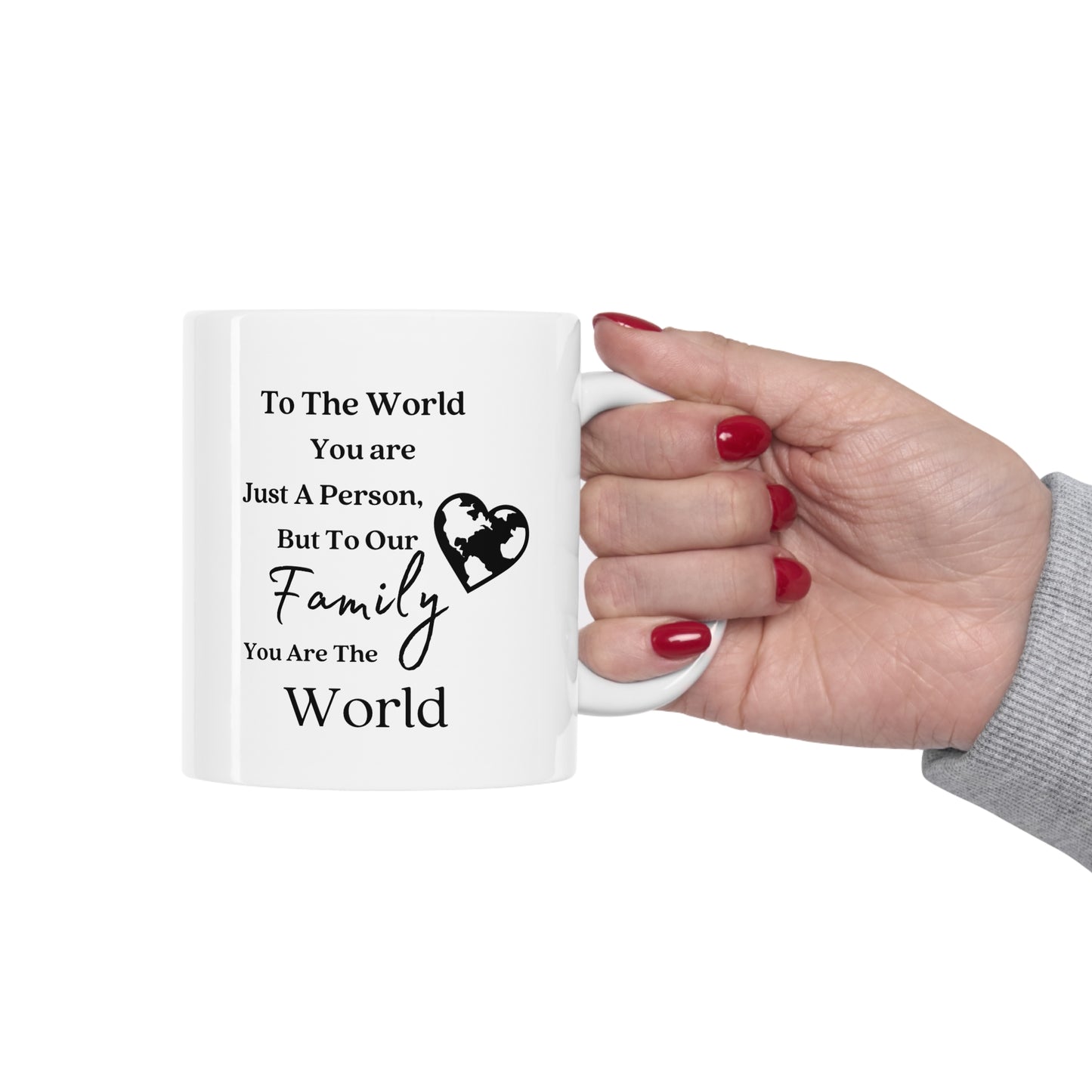 You are the World - Double Sided Ceramic Mug 11oz