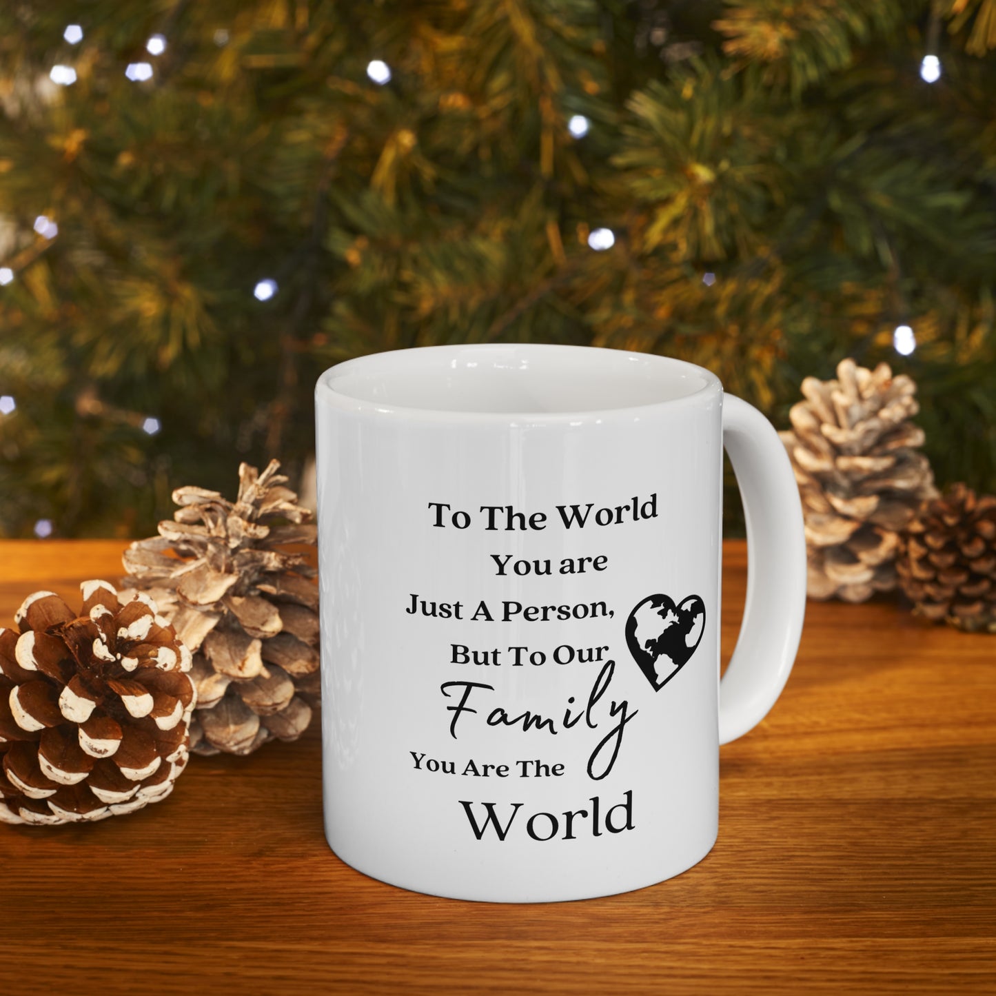 You are the World - Double Sided Ceramic Mug 11oz