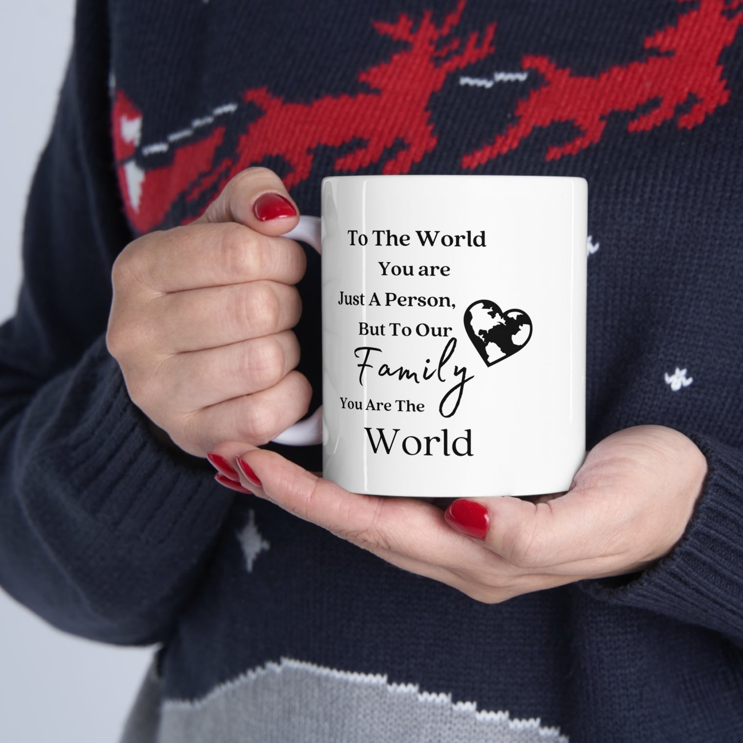 You are the World - Double Sided Ceramic Mug 11oz