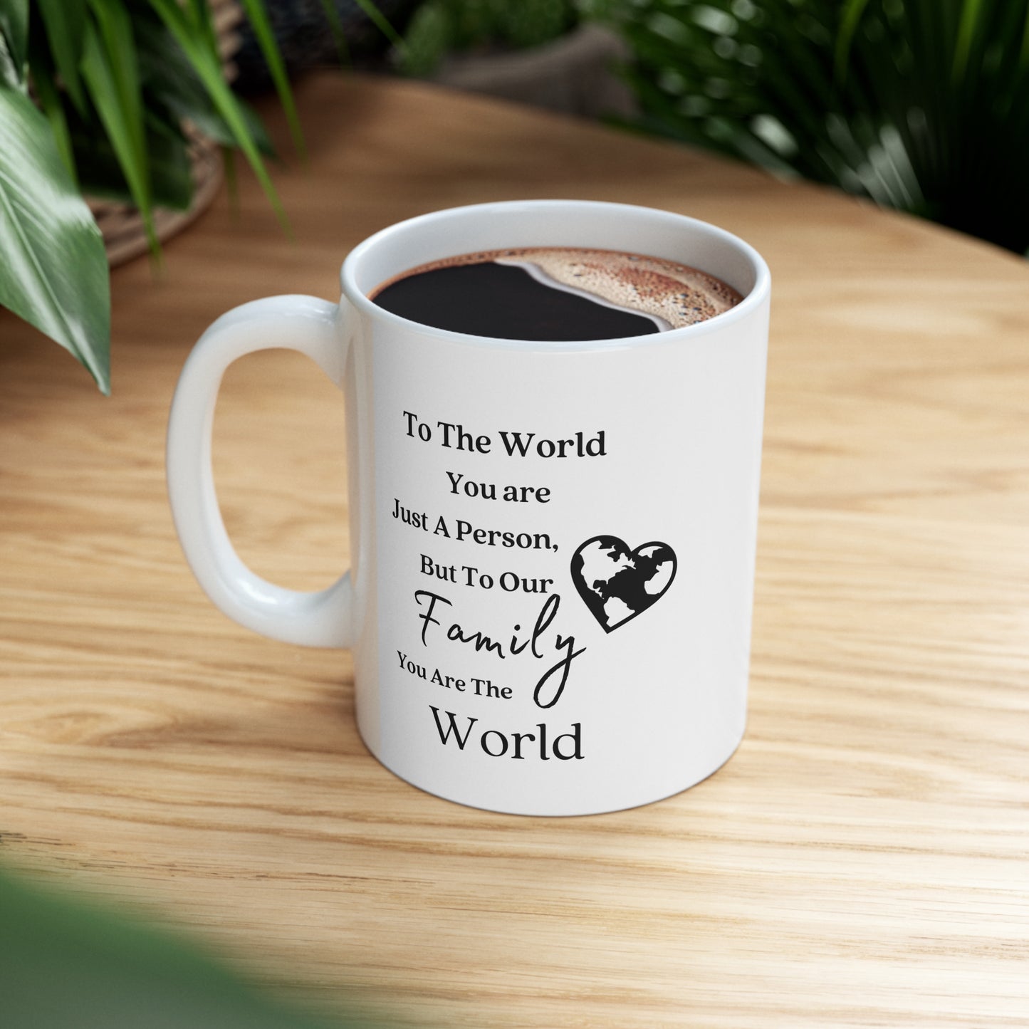 You are the World - Double Sided Ceramic Mug 11oz
